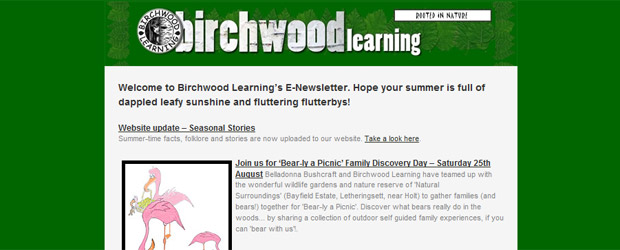 Welcome to Birchwood Learning’s E-Newsletter. Hope your summer is full of dappled leafy sunshine and fluttering flutterbys!
Website update – Seasonal Stories
Summer-time facts, folklore and stories are now uploaded to our website. Take a look here.
Join us for ‘Bear-ly a Picnic’ Family Discovery Day – Saturday 25th August
Belladonna Bushcraft and Birchwood Learning have teamed up with [...]